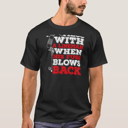 ヒューズが飛んだら送電線作業員に手を出すな Tシャツ (正面)