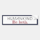 ヒューマンkind Be両方の引用文 バンパーステッカー (正面)
