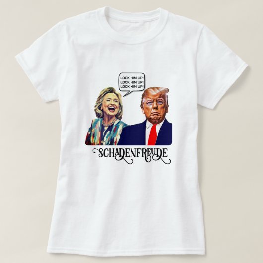 ヒラリーおもしろいは、トランプをシャデンフルードに閉じ込めると言う Tシャツ (デザイン正面)