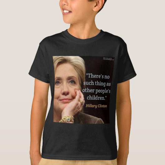 ヒラリー・クリントンと子供の引用 Tシャツ (正面)