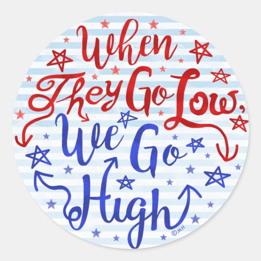 ヒラリー・クリントンの選挙彼らは低く我々は高く行く ラウンドシール (正面)