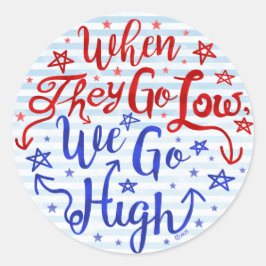 ヒラリー・クリントンの選挙彼らは低く我々は高く行く ラウンドシール