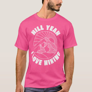 ヒルおもしろいイェイ私はハイキングキャンプが大好き Tシャツ