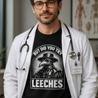 ヒルを試してみたの？面白い医者のユーモア 学生 Tシャツ