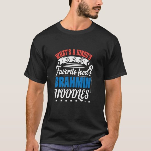 ヒンズー教徒が好きな食べ物 ブラーミン・ヌードル Tシャツ (正面)