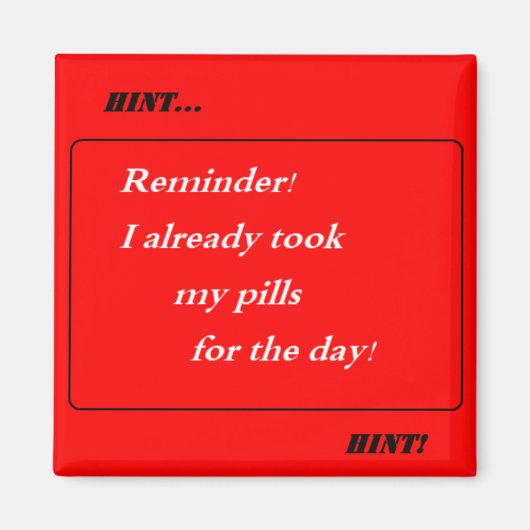 ヒント!今日はもう丸薬を飲んだ! マグネット (正面)