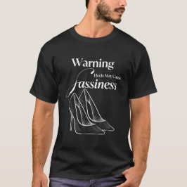 ヒールはサシッとした態度を引き起こすかもしれない Tシャツ