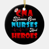 ヒーローの看護が必要なナースもCNAユーモア セラミックオーナメント (正面)