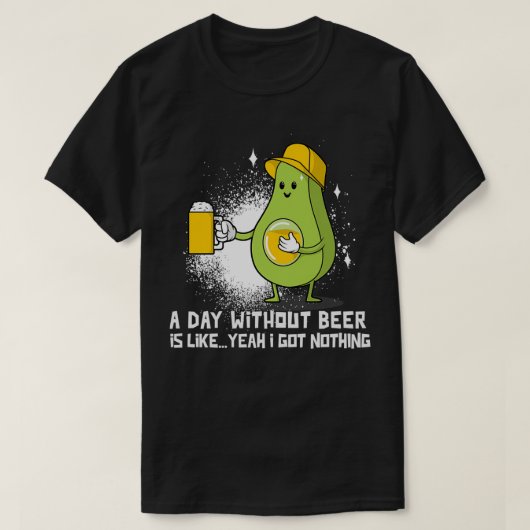 ビアアボカドのないおもしろい一日 Tシャツ (デザイン正面)