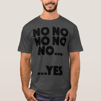 ビカーオブディブリーNo NoYes Tシャツ