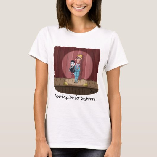 ビギナーおもしろいカードまたはギフトのためのVentriloquism。 Tシャツ (正面)