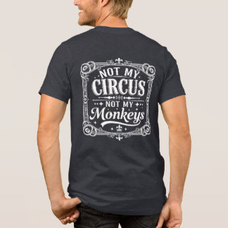 ビクトリアン様式のレトロなタイポNot My Circus Not My Monkeys トライブレンドＴシャツ