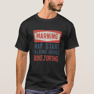 ビケジ警告ャリングについて話し始めるかもしれない Tシャツ