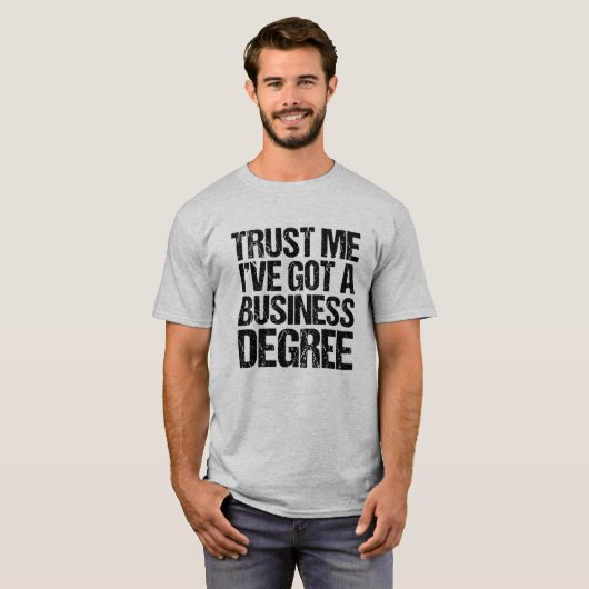 ビジネスの学位得を取得するユーモア Tシャツ (正面フル)
