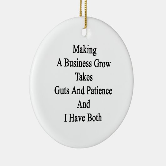 ビジネスを作って取ります内臓および忍耐を育てて下さい セラミックオーナメント (右)