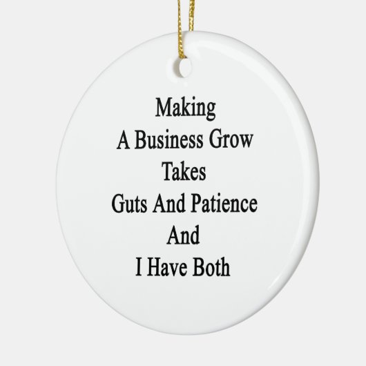ビジネスを作って取ります内臓および忍耐を育てて下さい セラミックオーナメント (左)
