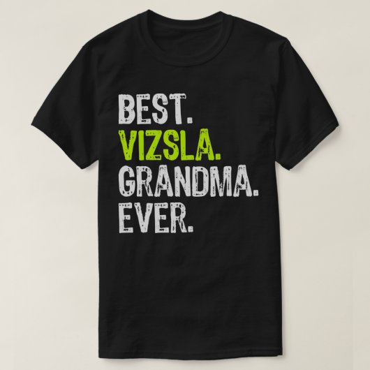 ビズラ最高のおばあちゃんエバードッグ恋人 Tシャツ (デザイン正面)