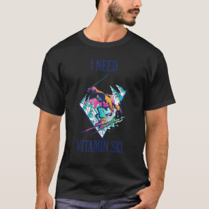 ビタミンSki 2が必要 Tシャツ