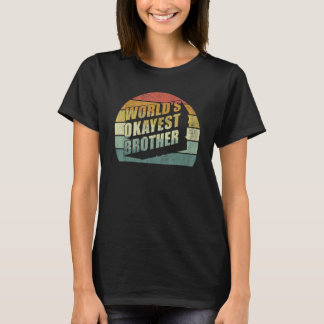 ビッグおもしろいブラザーシスターギフトアイディアワールドOkayest Tシャツ
