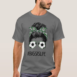 ビッグシーライフサッカービッグシスターMessy Bun Sunglasse Tシャツ