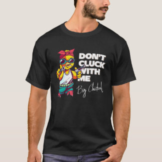 ビッグチックールチキン グラフィックと喧嘩するな Tシャツ