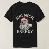 ビッグニックエナジーサンタおもしろいクリスマスクリスマス Tシャツ (デザイン正面)