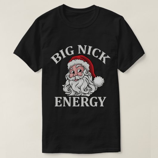 ビッグニックエナジーサンタおもしろいクリスマスクリスマス Tシャツ (デザイン正面)
