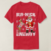 ビッグニックエナジーサンタおもしろいークリスマス Tシャツ (デザイン正面)
