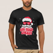 ビッグニックエナジーサンタクロースおもしろいクリスマスクリスマス Tシャツ (正面)