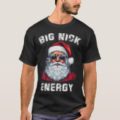 ビッグニックエネルギーおもしろいサンタクリスマス4 Tシャツ (正面)