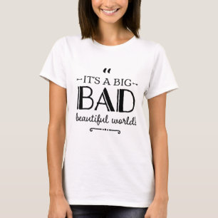 ビッグバートビューティフルワールドことわざ引用文 Tシャツ