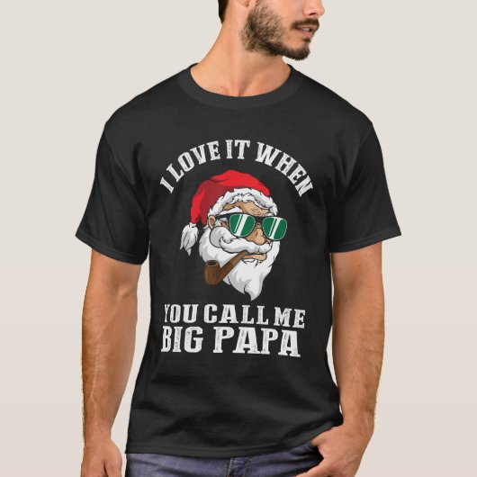 ビッグパパ・サンタって呼んでくれると大好き Tシャツ (正面)