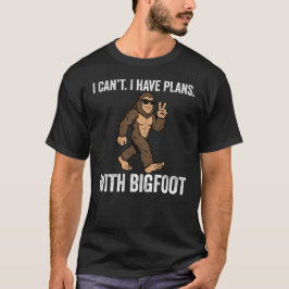 ビッグフットとの予定があるから無理 ファニー サスクワッチ Tシャツ