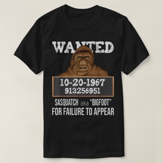 ビッグフットのウケる指名手配ポスターデザイン Tシャツ (デザイン正面)