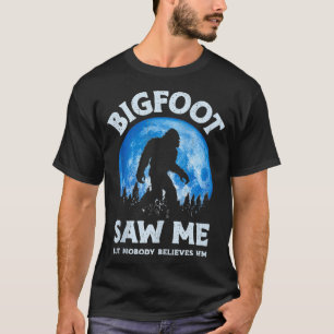 ビッグフットは私を見たが誰も彼のサスク信じをおもしろい見た Tシャツ