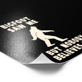 ビッグフットは私を見たが誰も彼信じを見た フォトプリント            (角)