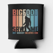 ビッグフットは私を見たが誰も彼信じを見た 缶クーラー (正面)