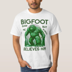 ビッグフットは私を見たが誰も彼信じを見た Tシャツ