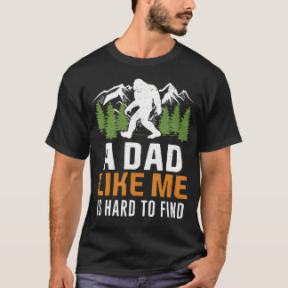 ビッグフット父の日 お父さんみたいな人見つからない Tシャツ