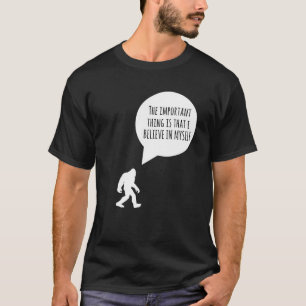 ビッグフット重要なことは私信じの内容である Tシャツ