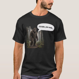 ビッグフット - "隠れるから探して..." Tシャツ