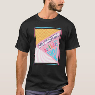 ビッグブラザーオブ誕生日ガールアイスクリームテーママッチ Tシャツ