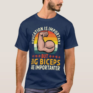 ビッグ二頭筋が重要なおもしろいトレーニングジム愛好家 Tシャツ