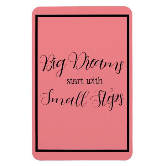 ビッグ・ドリームスは小さなステップで始まるブラックレタリング マグネット (縦)