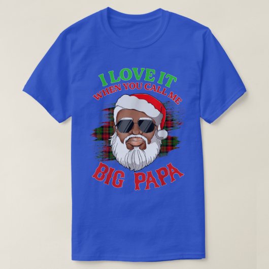 ビッグ・パパクリスマスサンと呼ばれるのは大好き Tシャツ (デザイン正面)