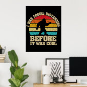 ビッグ・フットになる前から社会的に距離を置カッコいいいていた ポスター (ホームオフィス)