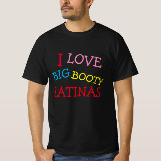 ビッグ・ブーティ・ラティナスが大好き | Love Big Booty Latinas Tシャツ