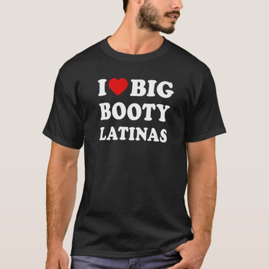ビッグ+ブーティ+ラティーナが好き Tシャツ (正面)