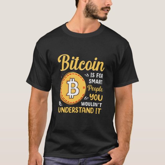 ビットコインは賢い人のためのもの ビットコイン BTC 暗号通貨 Tシャツ (正面)