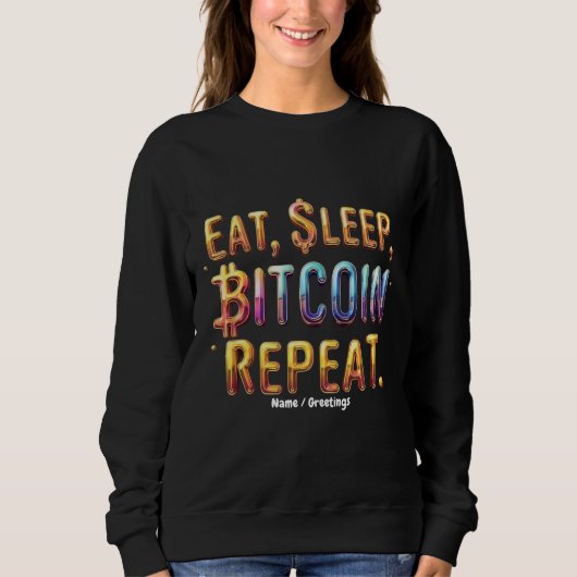 ビットコインを食べ、眠り、繰り返す 暗号通貨 スウェットシャツ (正面)